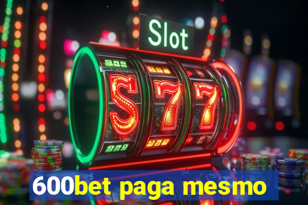 600bet paga mesmo